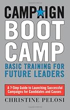 Campaign Boot Camp: Basic Training for Future Leaders (Campaign Boot Camp: Basic Training for Candidates, Staffers,)