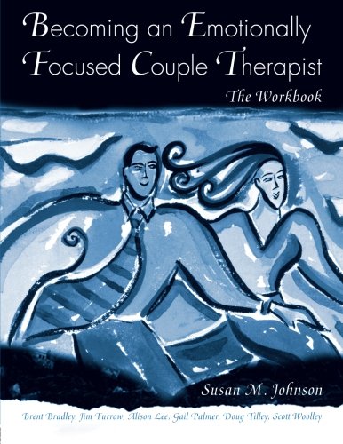 Becoming an Emotionally Focused Couple Therapist: The Workbook libro
