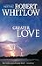 Greater Love (Tides of Truth Book 3) by Robert Whitlow
