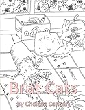 Brat Cats: A Coloring Book for People Who Like Cats and Mayhem by Chelsea Carlson