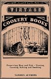 Preserving Meat and Fish - Tinning, Canning, Salting and Smoking by Various