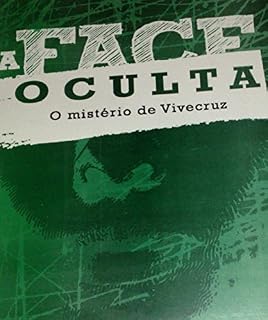 Livro A FACE OCULTA: O mistério de Vivecruz