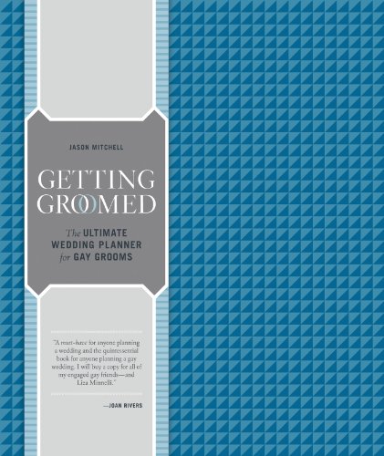 Download Getting Groomed: The Ultimate Wedding Planner for Gay Grooms