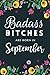 Badass Bitches Are Born In September: Blank Lined Journal, Funny Birthday Gift for Best Friends by Myraki Studio