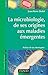 La Microbiologie, de ses origines aux maladies émergentes by 