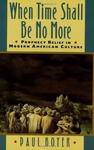 When Time Shall Be No More: Prophecy Belief in Modern American