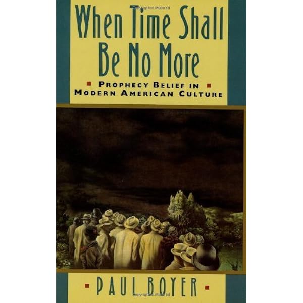 When Time Shall Be No More: Prophecy Belief in Modern American