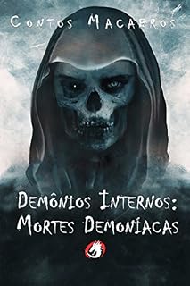 Livro Contos Macabros: Demônios Internos: Mortes Demoníacas