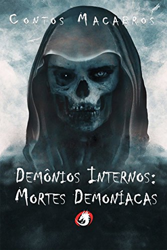 Contos Macabros: DemÃ´nios Internos: Mortes DemonÃ­acas por [Autores, Diversos]