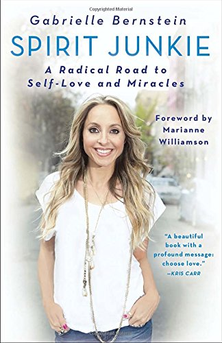 Spirit Junkie: A Radical Road to Self-Love and Miracles