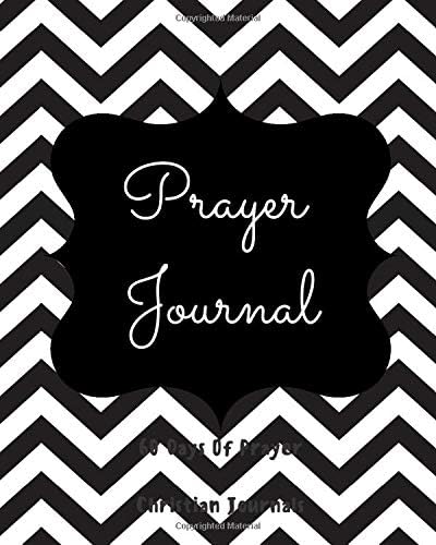 Prayer Journal 60 Days Of Prayer: Notebook With 60 Prayer Bible Verses, 60 Inspirational Quotes And 60 Pages To Write In Paperback – January 16, 2017