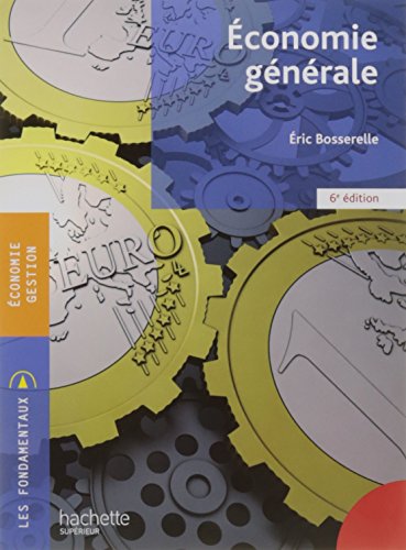 Les Fondamentaux - Economie Générale (French Edition) by Eric Bosserelle