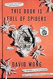 This Book Is Full of Spiders: Seriously, Dude, Don't Touch It (John Dies at the End)