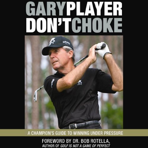 Download Don't Choke: A Champion's Guide to Winning Under Pressure