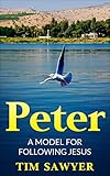 Peter: A model for following Jesus (Bible Study Guide Book 1) by 