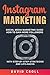 Instagram Marketing: Social Media Marketing Guide: How to Gain More Followers With Step-by-Step Strategies and Life-Hacks