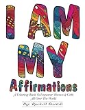 I AM MY Affirmations: A Coloring Book To Empower Women & Girls All Over The World by 