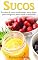Livro Sucos: Receitas de sucos tradicionais, de sucos detox para emagrecer, mais saúde e vitalidade