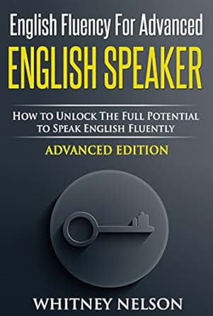 Amazon Com English Fluency For Advanced English Speaker