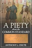 A PIETY ABOVE THE COMMON STANDARD (Baptists) by 