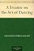 A Treatise on the Art of Dancing by 