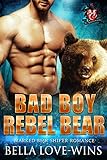 Bad Boy Rebel Bear (Marked Bear Shifter Romance Book 3)