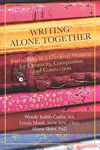 Writing Alone Together: Journalling in a Circle of Women for Creativity, Compassion and Connection