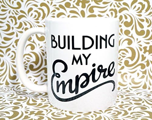 BUILDING MY EMPIRE BLACK AND WHITE COFFEE MUG, 11 OZ COFFEE MUG. BUILDING MY EMPIRE MUG