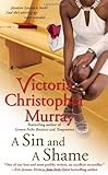 Front cover for the book A Sin and a Shame: A Novel by Victoria Christopher Murray