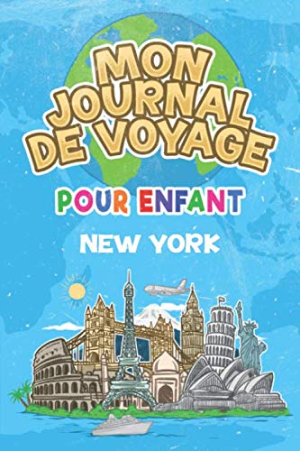 Mon Journal de Voyage New York Pour Enfants: 6x9 Journaux de voyage pour enfant I Calepin à complé by New York Publication