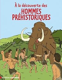 À la découverte des hommes préhistoriques