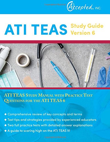 ATI TEAS Study Guide Version 6: ATI TEAS Study Manual with Practice Test Questions for the ATI TEAS 6