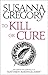 To Kill Or Cure: The Thirteenth Chronicle of Matthew Bartholomew (Matthew Bartholomew Series Book 13 by