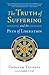 The Truth of Suffering and the Path of Liberation