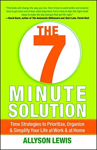 The 7 Minute Solution: Creating a Life with Meaning 7 Minutes at a Time