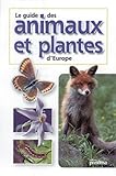 Le Guide des animaux plantes d europe (French Edition) by 