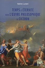 Temps et éternité dans l'oeuvre philosophique de Cicéron
