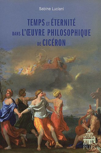 Temps et éternité dans l'oeuvre philosophique de Cicéron