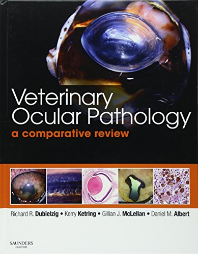 Download Veterinary Ocular Pathology: A Comparative Review, 1e Download Veterinary Ocular Pathology: A Comparative Review, 1e