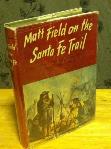 Matt Field on the Santa Fe Trail by Matthew C. Field (1960-12-03) by (Hardcover)