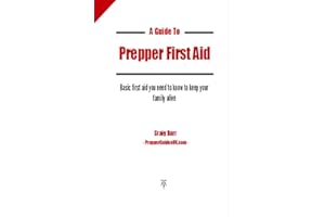 A Quick Guide to Prepper First Aid: Basic first aid you need to know to keep your family alive