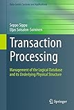 Transaction Processing: Management of the Logical Database and its Underlying Physical Structure (Data-Centric Systems and Applications)