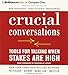 Crucial Conversations: Tools for Talking When Stakes Are High, Second Edition