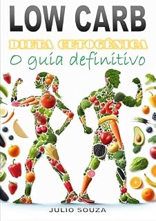 Livro Low Carb - Dieta Cetogênica: O guia definitivo