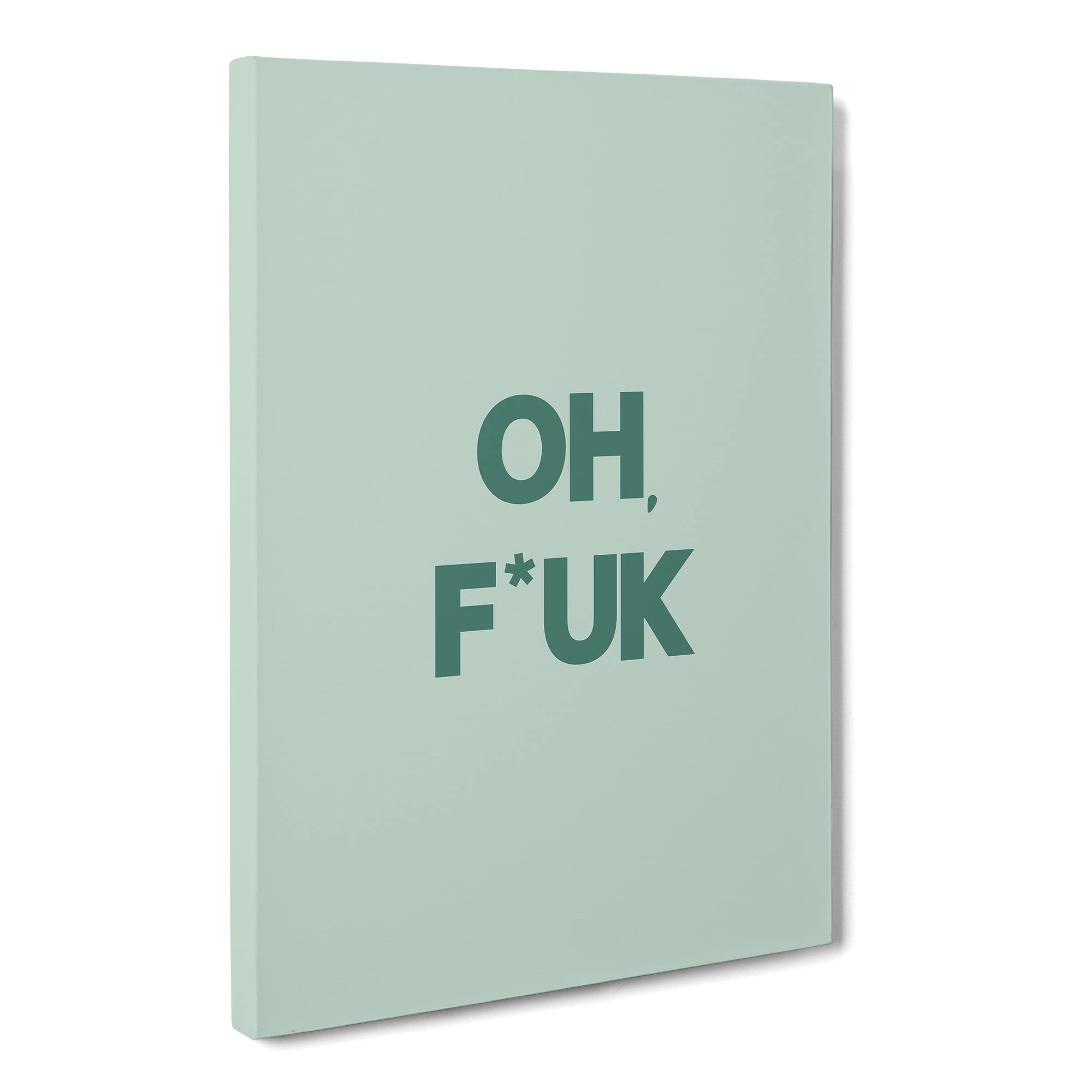 Oh Fuk Typography Quote Canvas Print | Gallery Wrapped 30mm Frame Wall Art | 20x14 inches | Ready to Hang | Modern Typography Picture | Living Room Bedroom Lounge Office