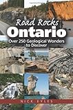 Road Rocks Ontario: Over 250 Geological Wonders to Discover by Nick Eyles