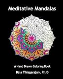 Meditative Mandalas: A Hand drawn Coloring Book by