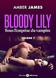 Bloody Lily - Sous l'emprise du vampire, 7 (French Edition) by Amber James