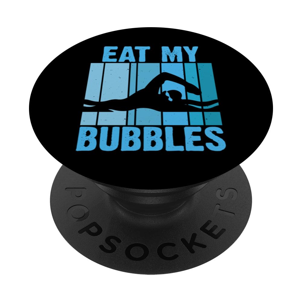 Eat My Bubbles For Swimming Lovers Swim Team - Funny Swimmer PopSockets Swappable PopGrip