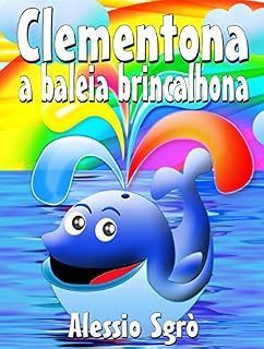 Livro Clementona a baleia brincalhona: Fábula ilustrada